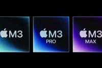پردازنده های همه فن حریف جدید اپل معرفی شدند: M3 و M3 مکس و پرو